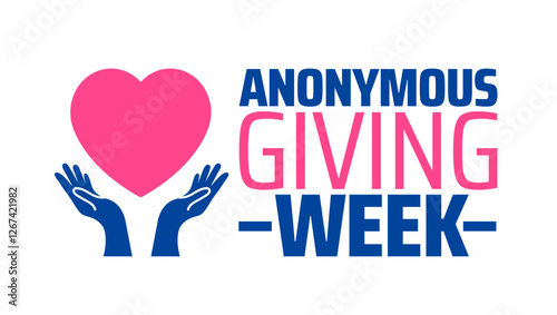 National Anonymous Giving Week background banner or poster design template. observed every year in March. Holiday concept. Use to any Template, card, poster, placard, template.