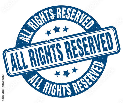 all rights reserved stamp. all rights reserved label. round grunge sign