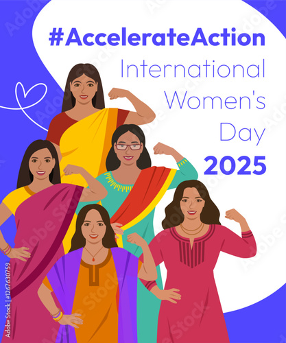 International Women's Day 2025 Accelerate Action campaign poster. Indian women in traditional attire show strong arm with clenched fist in solidarity and support for women's rights and gender equality