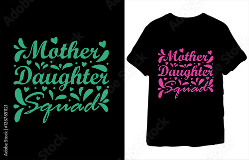 Mother Daughter Squad T Shirt Design 232