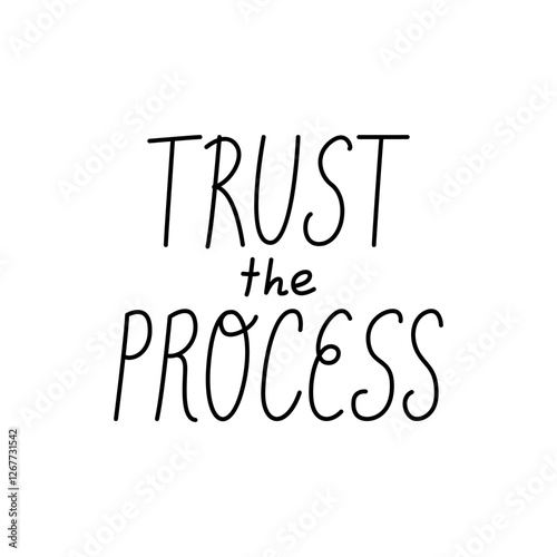 Trust the process. Vector hand drawn thin lettering quote on isolated background. Inspirational motivational inscription