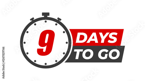 9 days to go badges symbol. Countdown of days. Offer timer, sticker limited to a few days. Nine days left to go. Vector illustration