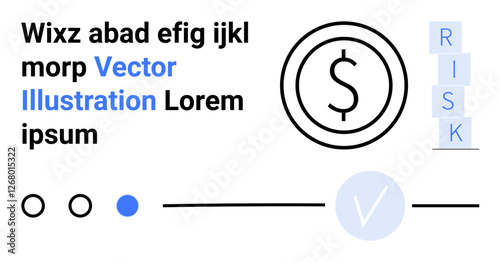 Dollar symbol surrounded by a circle, four letter blocks spelling RISK, random text elements, two empty circles, and one filled circle, horizontal line with a check mark. Ideal for finance