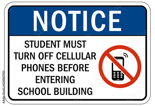 No cellular phone allowed sign student must turn off cellular phones before entering school building