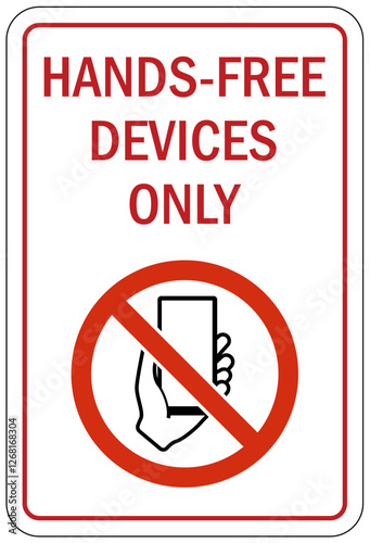 No cellular phone allowed sign hands free devices only