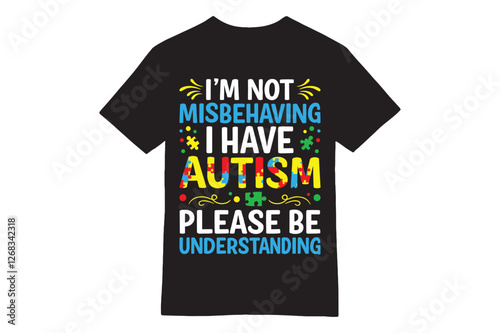 I Have Autism - Please Be Understanding T-Shirt