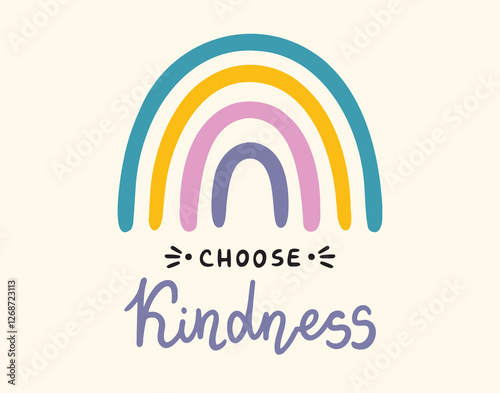 Choose kindness inspirational doodle emblem card. colorful rainbow and handwritten lettering Choose kindness. quote about kindness boho style