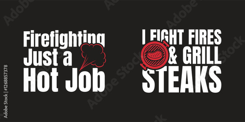 Firefighter Humor, Funny Firefighter T-shirt design. SVG design. Honor the bravery of firefighters with this bold t-shirt design.