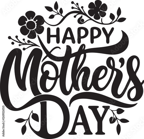 Happy Mother’s Day T-shirt Design Typography black and white silhouette, vector and illustration