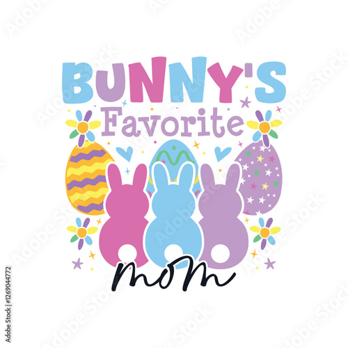 Bunny's favorite mom Easter Sunday, Easter Sunday bunny family sayings design