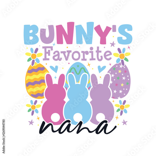 Bunny's favorite nana Easter Sunday, Easter Sunday bunny family sayings design