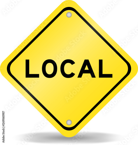 Yellow color transportation sign with word local on white background