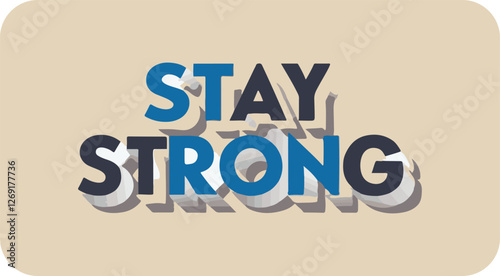 Stay strong motivational Words for Success Inspiration for Everyday Life Words to Keep You Moving