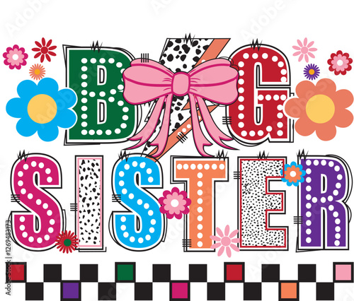 Big sis, Big sister, Dalmatian dots race checkered doodle bright Big sister, promoted to big sister, sister, Big sis, Big sister, sister, Dalmatian dots, race checkered, doodle bright, Big sister, pro