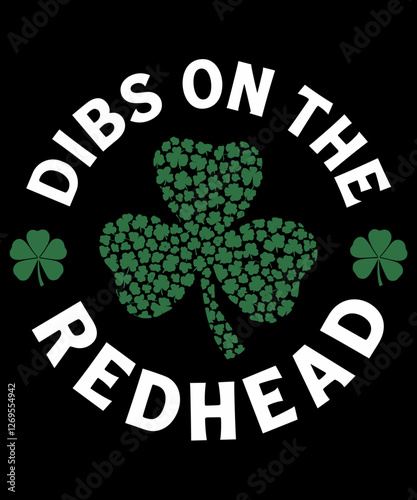 Funny Irish St Patricks Day Shamrock Dibs On The Redhead