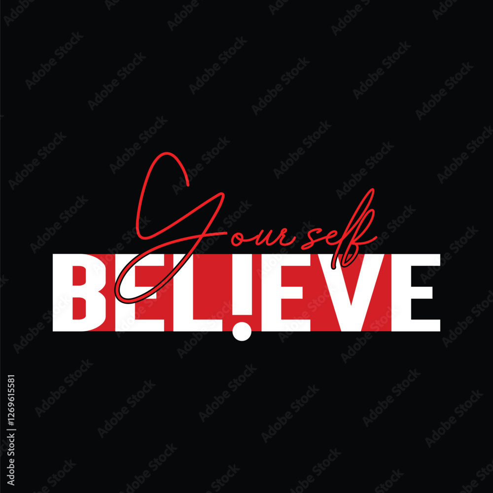 Obraz premium Believe yourself typography t shirt, motivational t shirt, typography t shirt design