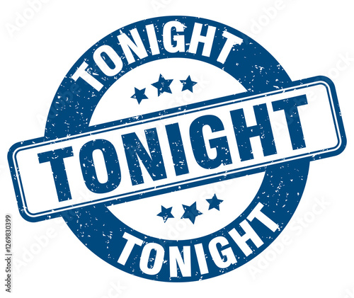 tonight stamp. tonight label. round grunge sign
