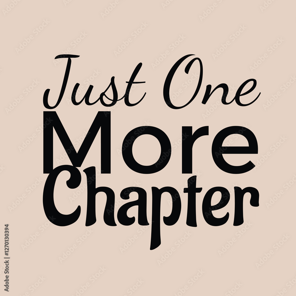 Fototapeta premium Just One More Chapter Book T-shirt Design