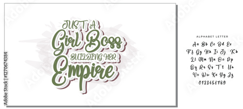 Just a girl boss building her empire Hand drawn inspirational phrase. Modern feminism quote isolated on white background. Modern lettering art for poster, greeting card, t-shirt.