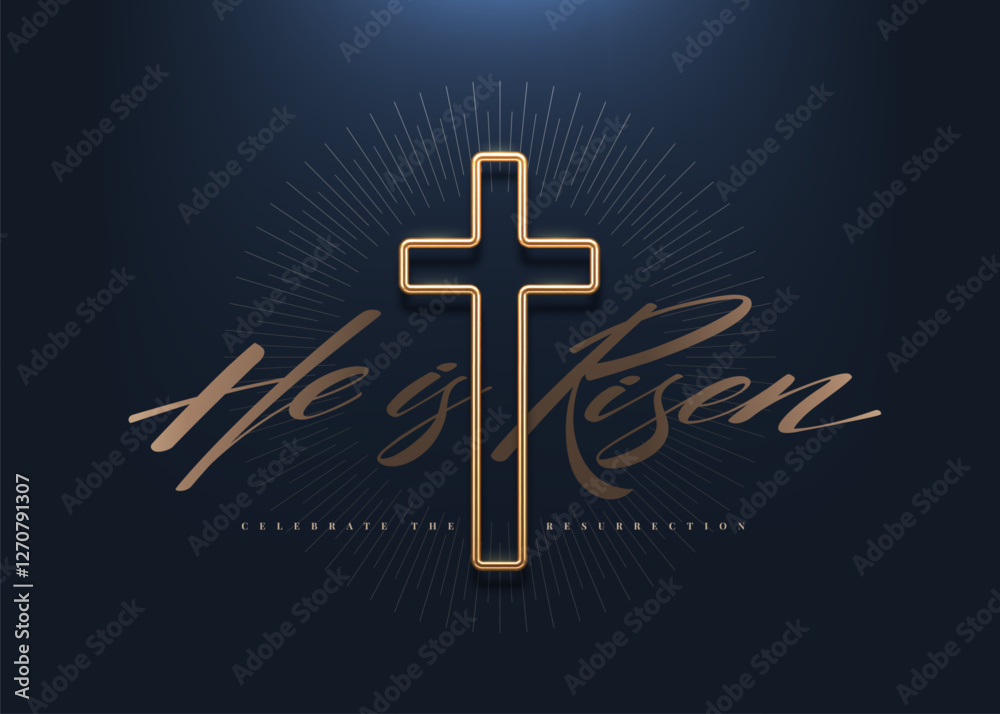 He is Risen, Celebrate the Resurrection - lettering quote with 3d gold metal cross. Christian religious design. Vector illustration.