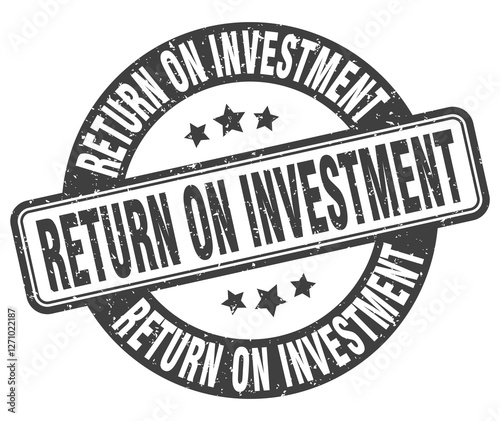 return on investment stamp. return on investment label. round grunge sign