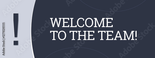 Welcome to the Team. A blue banner illustration with white text. photo