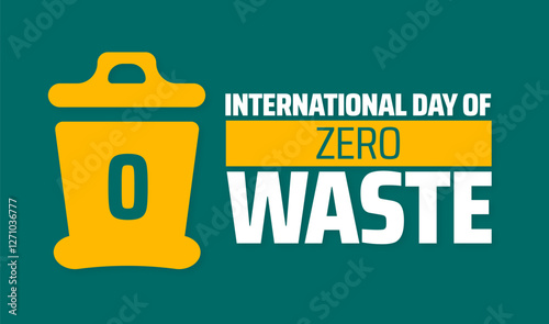 International Day of Zero Waste background banner or poster design template. observed every year in March. Holiday concept. Use to any Template, card, poster, placard, template.