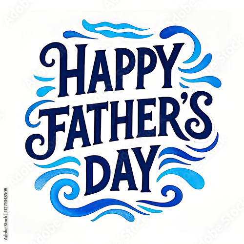 Decorative 'HAPPY FATHER'S DAY' in deep and light blue on white, framed by vintage swirls and water waves