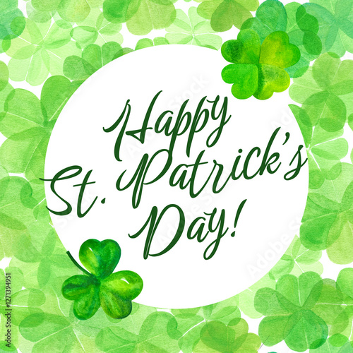 Happy St Patrick's Day border frame design with watercolor shamrocks and a four leaf clover, with lettering