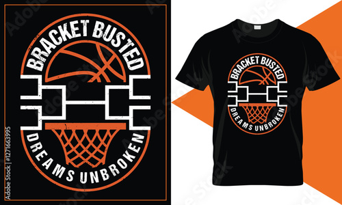 Bracket Busted, Dreams Unbroken - Retro Basketball T-Shirt Design for March Madness