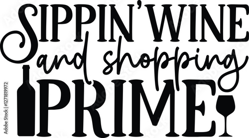 Sippin'wine and shopping  prime SVG