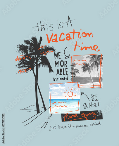 vacation time slogan with beach picture and palm tree silhouette hand drawn vector illustration