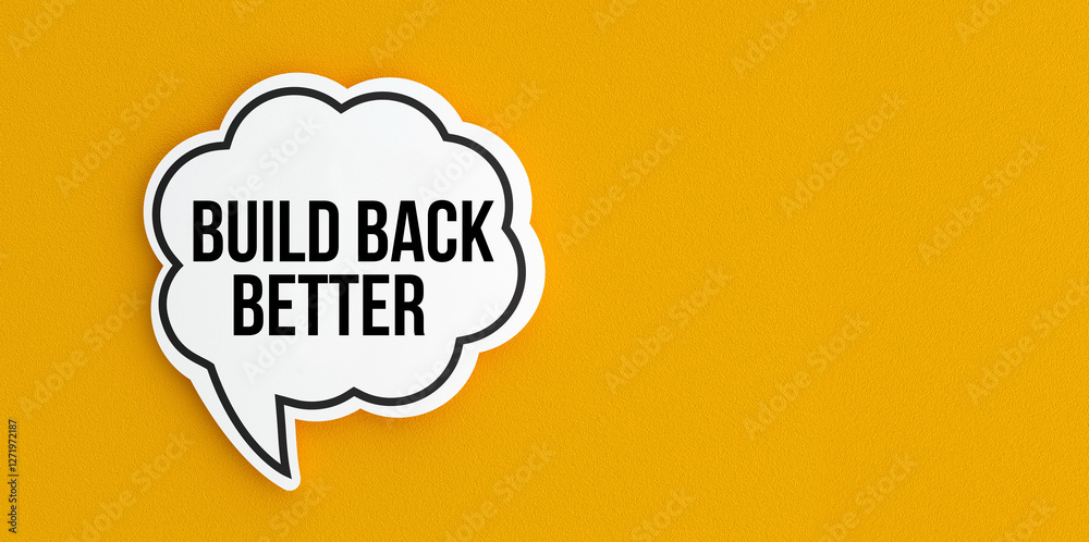 Build back better text message on speech bubble Build back better text message on speech bubble