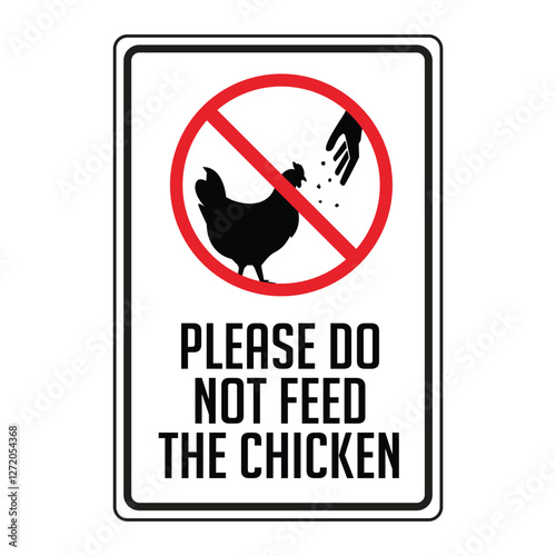 sign please do not feed the chicken, it is forbidden