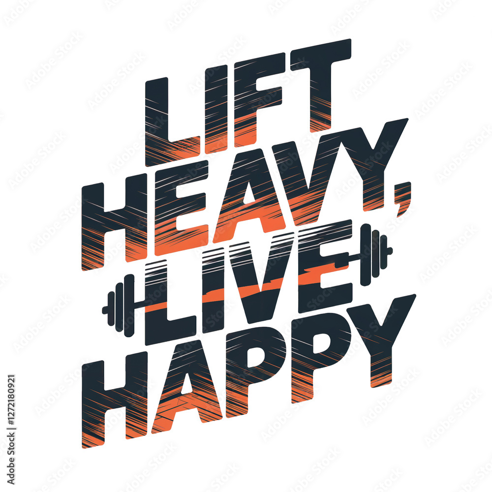 Fototapeta premium A motivational quote reads LIFT HEAVY, LIVE HAPPY in bold, stylized letters with a barbell icon included.