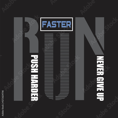 run faster never give up,design typography vector illustration