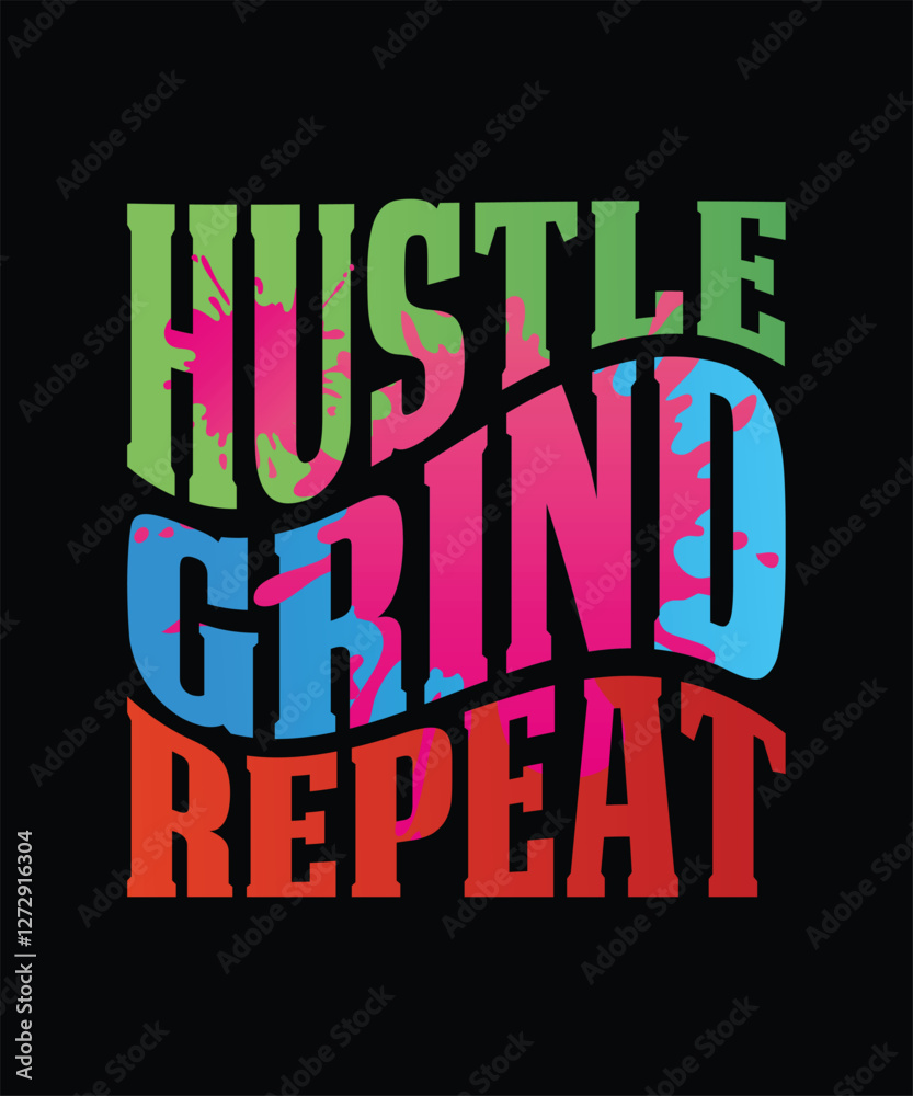 Fototapeta premium Hustle Grind Repeat – Motivational Fitness T-Shirt for Gym Lovers, Athletes & Hard Workers. Perfect Workout Tee for Training