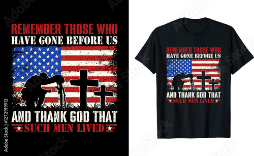 Remember Those Who Have Gone Before Us Veteran Memorial Day T-Shirt Design