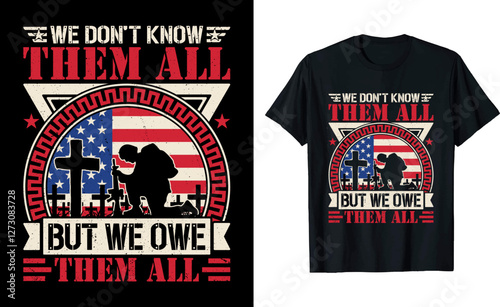 We Owe Them All Veteran's Memorial Day Graphic T-Shirt Design