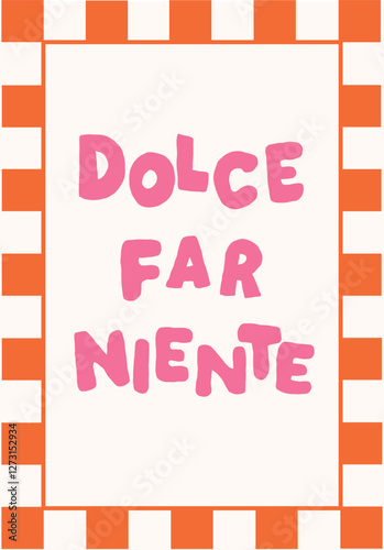 Dolce Far Niente Print,Italian Aesthetic Poster, Hand Drawn Italian Print, Summer Wall Art Prints,  Trendy Typography Quotes