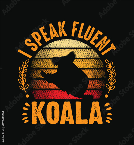 I speak fluent koala, Vintage sunset, Apparel print design, Gift for animal lovers