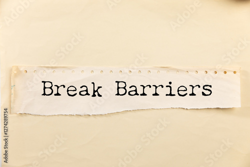 break barriers text on paper