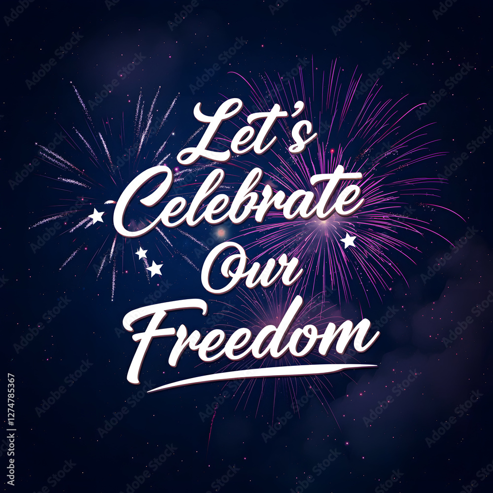 Vibrant fireworks with calligraphy text lets celebrate our freedom on dark night sky perfect for independence day theme Vibrant fireworks with calligraphy text lets celebrate our freedom on dark night sky perfect for independence day theme