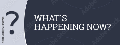 What’s happening now. A blue banner illustration with white text.