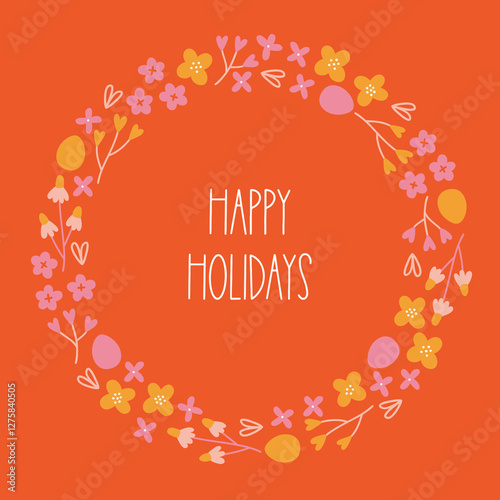 Easter greeting card with flowers and eggs on orange background. Perfect for spring holidays and decorations. Hand drawn frame, wreath