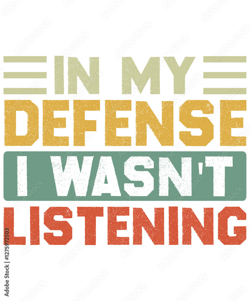 Fototapeta premium In My Defense I Wasn't Listening