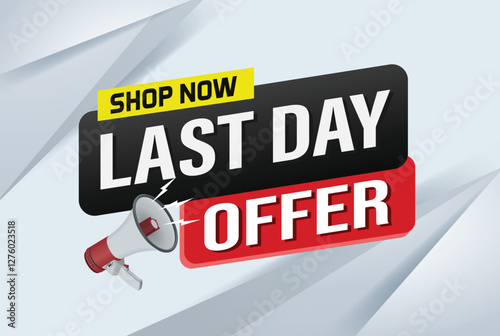 last day offer sale word mega phone concept vector illustration and 3d style, landing page, template, ui, web, mobile app, poster, banner, flyer, background, gift card, coupon, label, wallpaper

