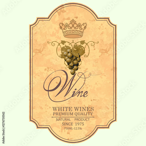 Vintage style wine label with a bunch of grapes, a crown and an elegant inscription. Warm colors, an elegant font and a premium quality statement emphasize the traditions of winemaking.