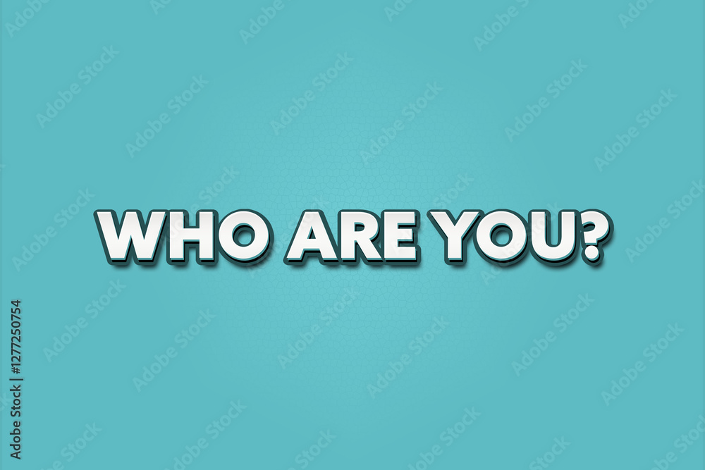 who are you. A Illustration with white text isolated on light green background. who are you. A Illustration with white text isolated on light green background.