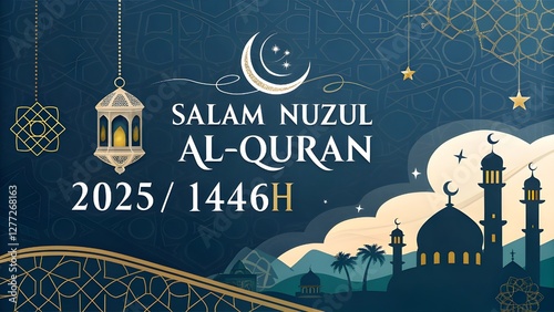 Salam Nuzul Al-Quran 2025 / 1446H – Commemorating the Revelation of the Holy Quran, A Time for Reflection, Faith, and Blessings